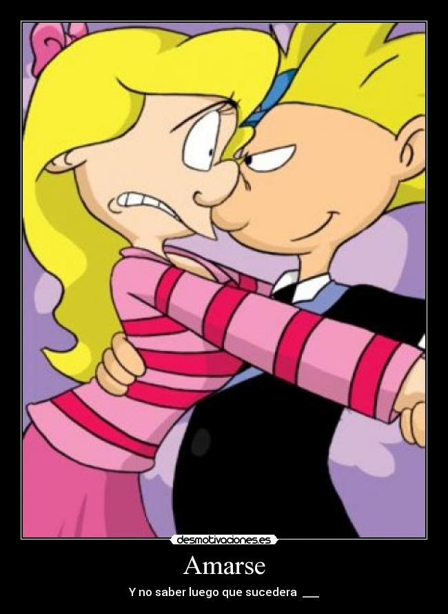 Amarse - Y no saber luego que sucedera ♥___♥