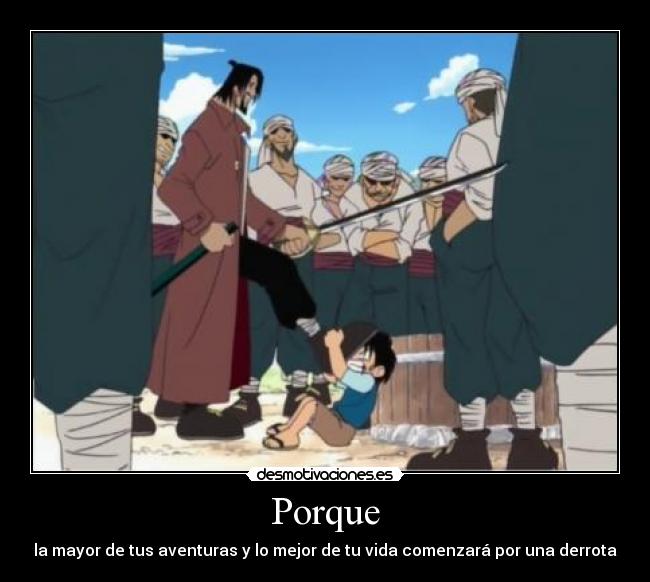 Porque - la mayor de tus aventuras y lo mejor de tu vida comenzará por una derrota