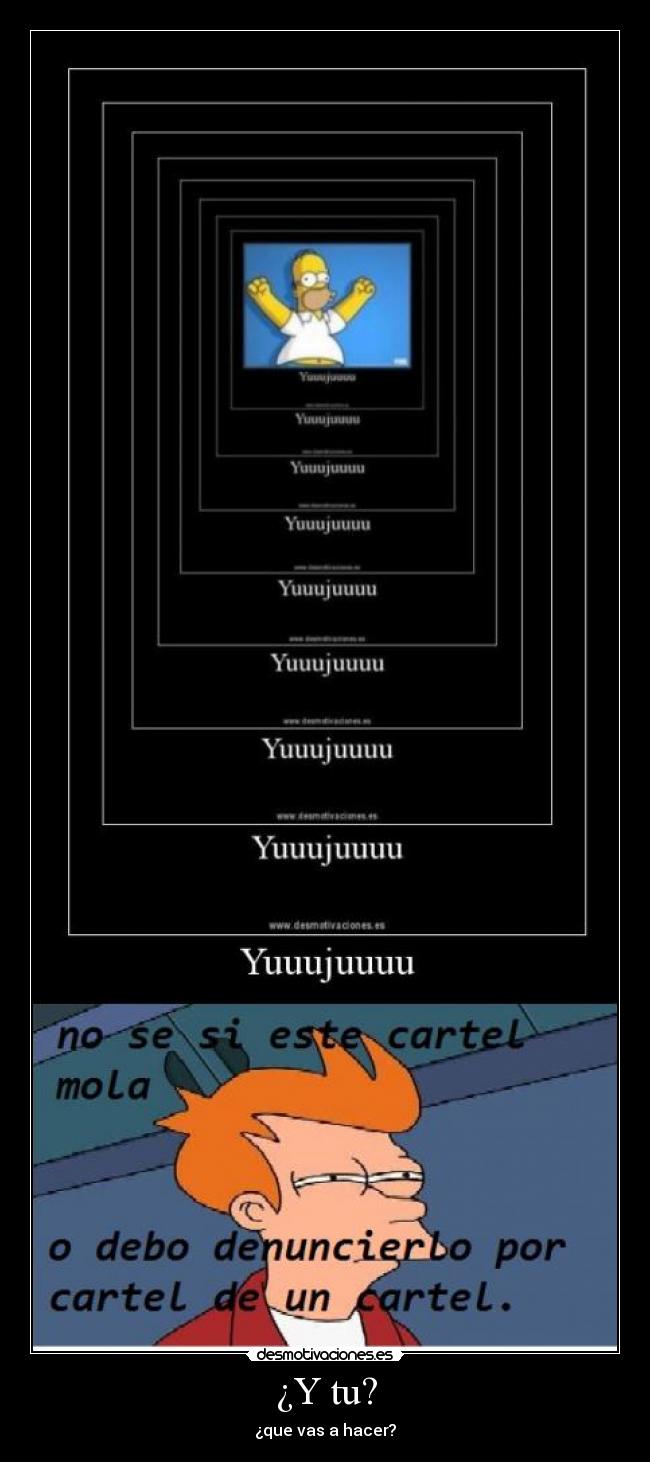 ¿Y tu? - ¿que vas a hacer?