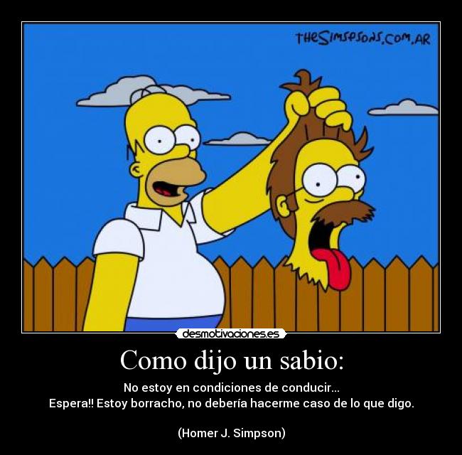 Como dijo un sabio: -