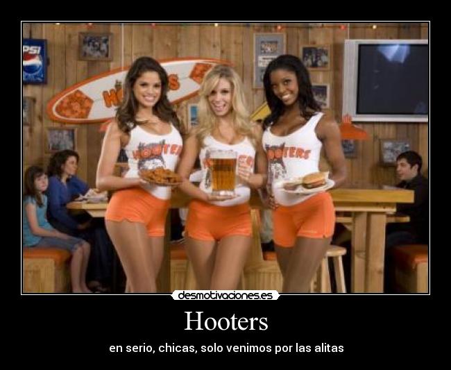 Hooters - en serio, chicas, solo venimos por las alitas