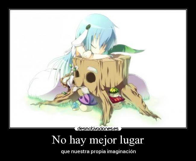 No hay mejor lugar - que nuestra propia imaginación