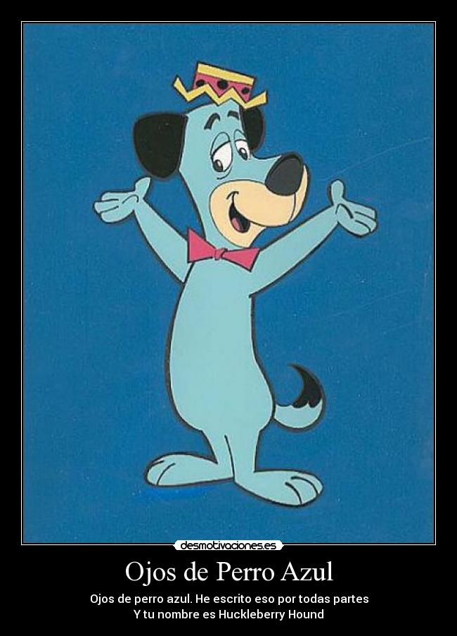 Ojos de Perro Azul -