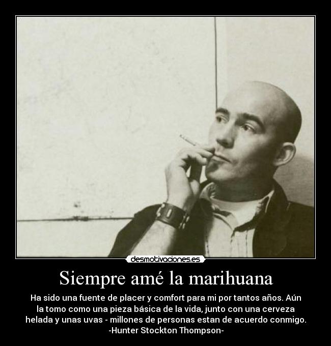 Siempre amé la marihuana -