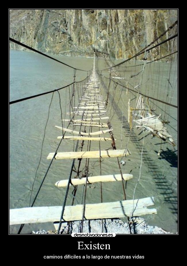 Existen - caminos difíciles a lo largo de nuestras vidas