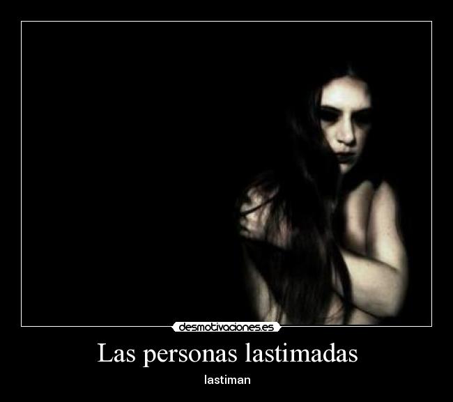 Las personas lastimadas -