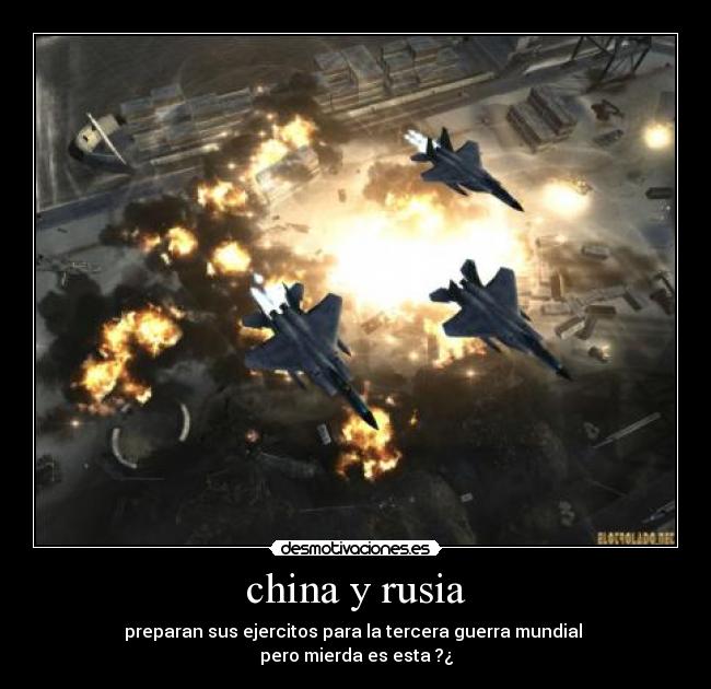 china y rusia - preparan sus ejercitos para la tercera guerra mundial 
pero mierda es esta ?¿