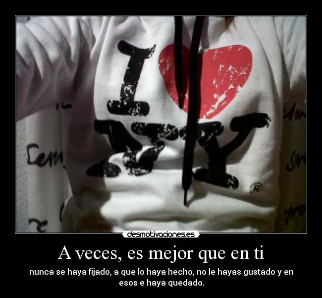 A veces, es mejor que en ti -