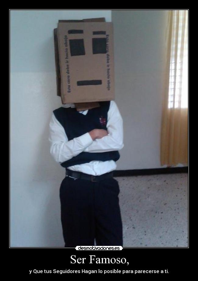 Ser Famoso, -