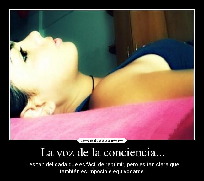 La voz de la conciencia... -