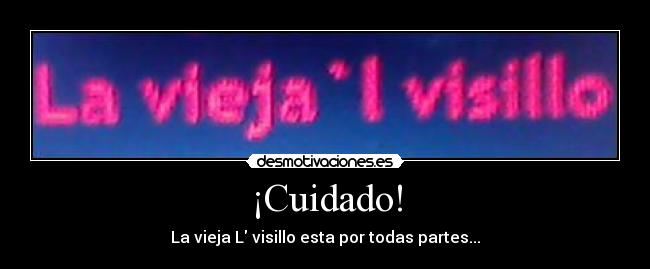 ¡Cuidado! - La vieja L visillo esta por todas partes...