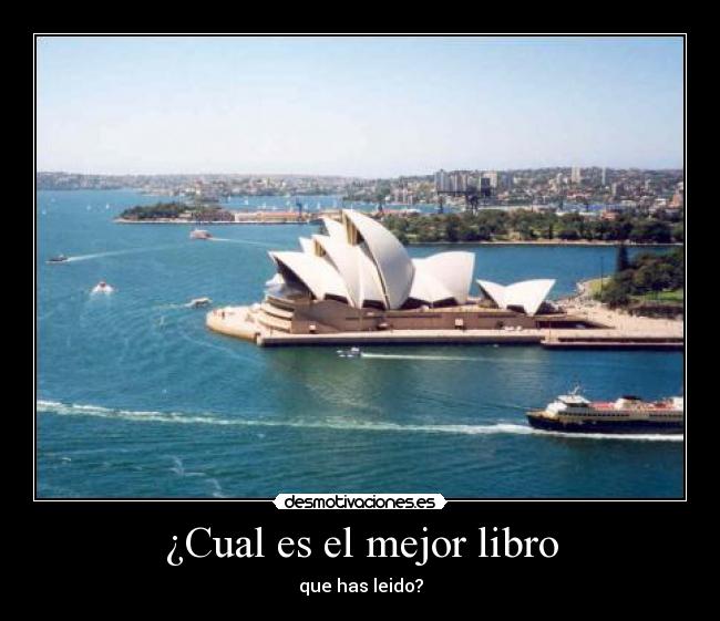 ¿Cual es el mejor libro - que has leido?