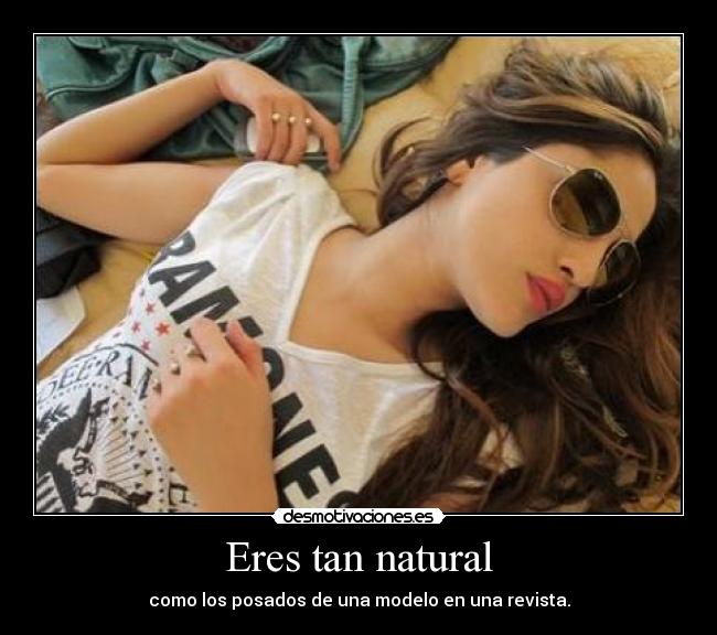 Eres tan natural - 