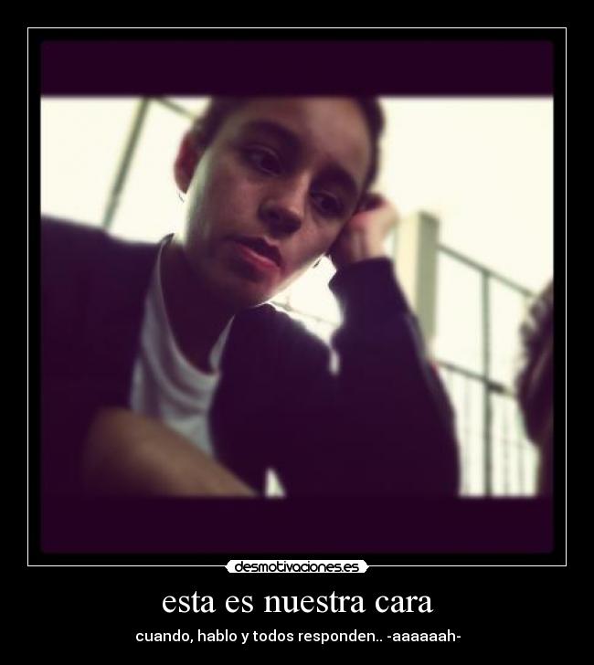 esta es nuestra cara -