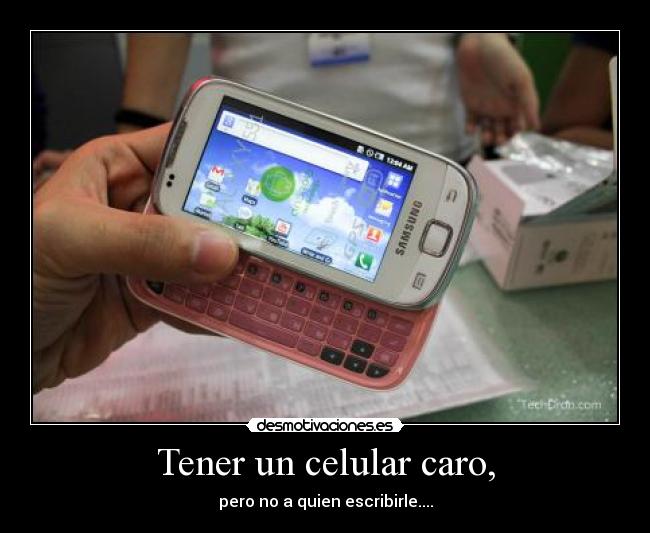 Tener un celular caro, - 