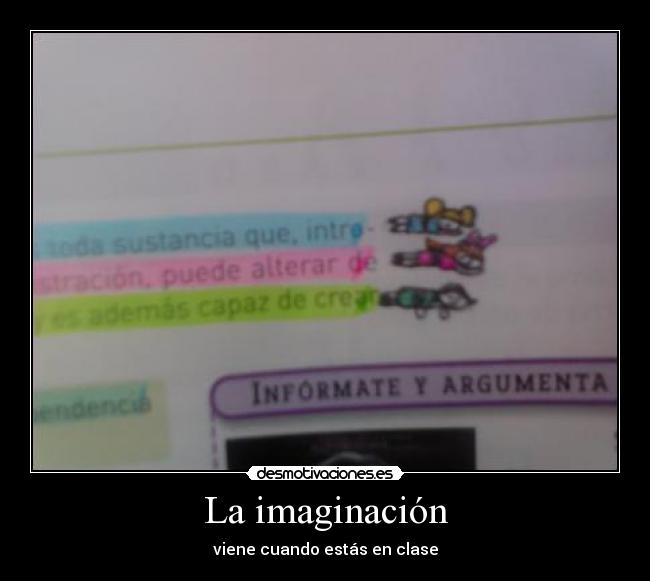 La imaginación - viene cuando estás en clase