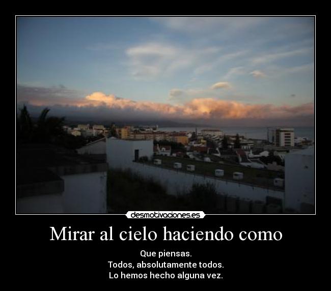Mirar al cielo haciendo como -