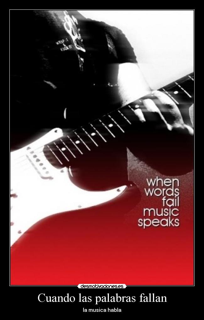 Cuando las palabras fallan - la musica habla