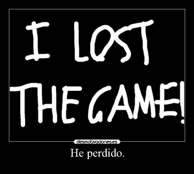 He perdido. - 