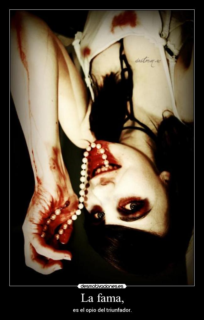La fama, - es el opio del triunfador.