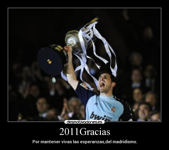 2011Gracias - Por mantener vivas las esperanzas,del madridismo.