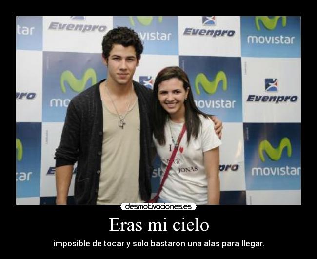 Eras mi cielo - imposible de tocar y solo bastaron una alas para llegar.