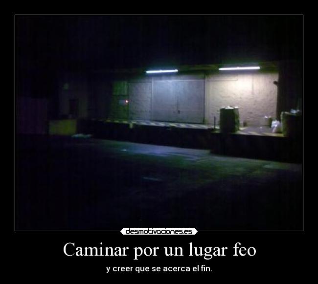 Caminar por un lugar feo - 