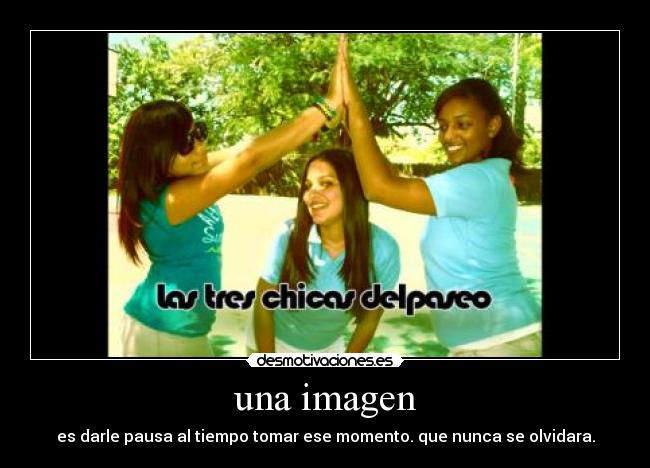 carteles imagen amistad nunca olvidar tiempo momento desmotivaciones