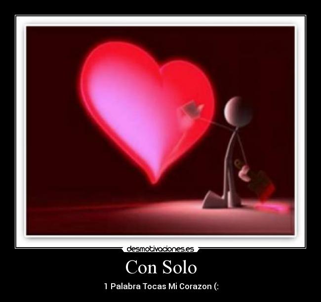 Con Solo - 1 Palabra Tocas Mi Corazon (: