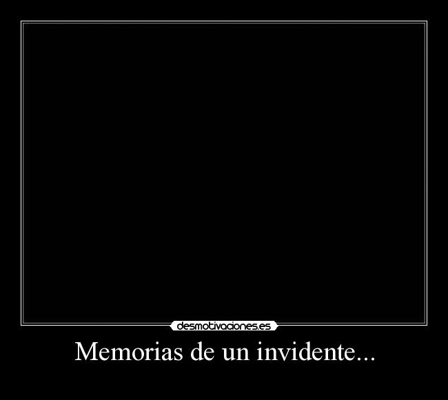 Memorias de un invidente... -