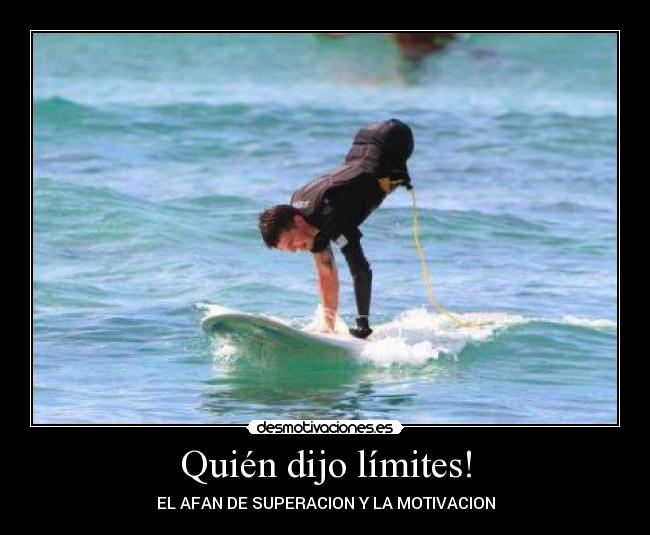 Quién dijo límites! -