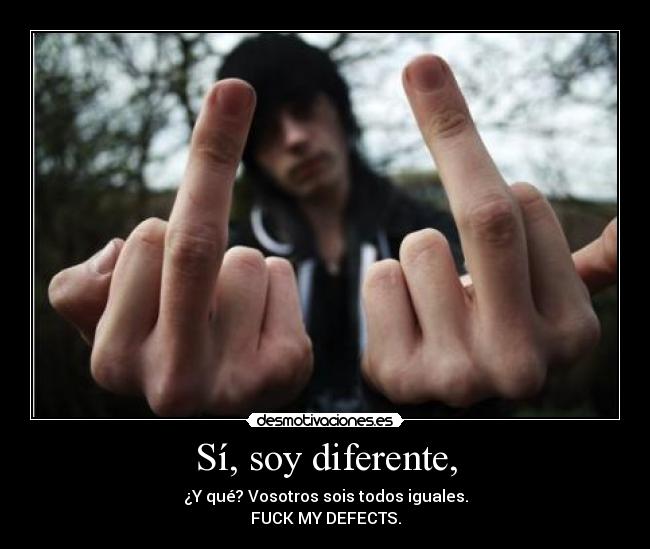 Sí, soy diferente, -