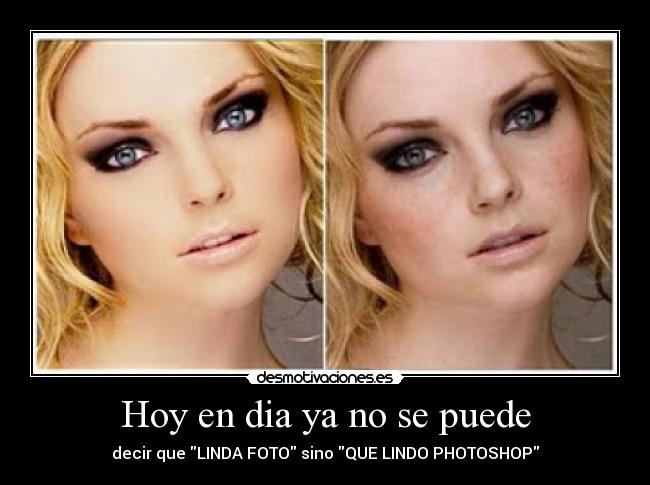 Hoy en dia ya no se puede -