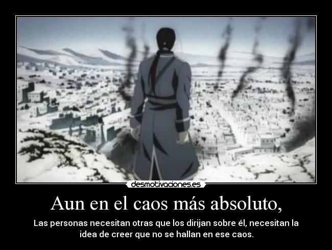 Aun en el caos más absoluto, - 