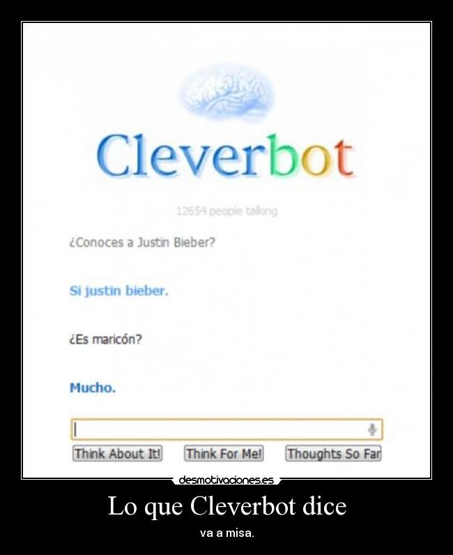 Lo que Cleverbot dice - va a misa.