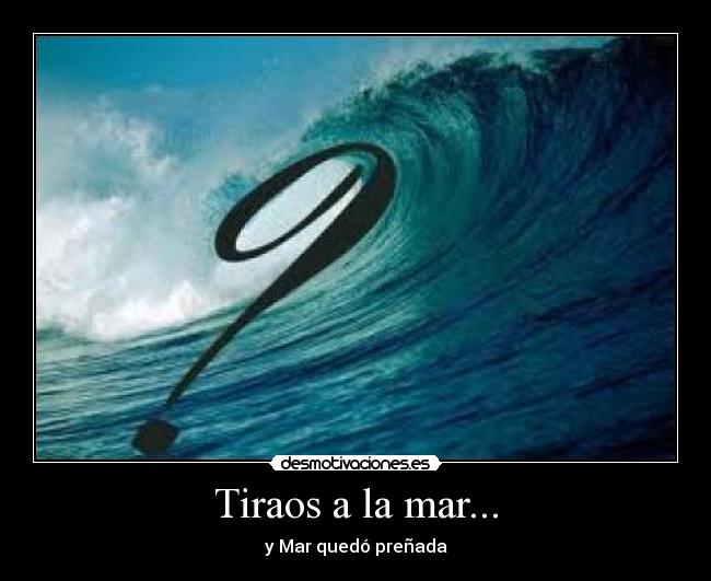 Tiraos a la mar... - 