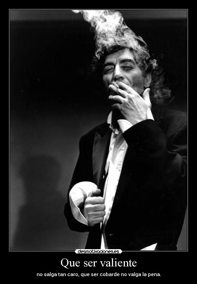 Que ser valiente -