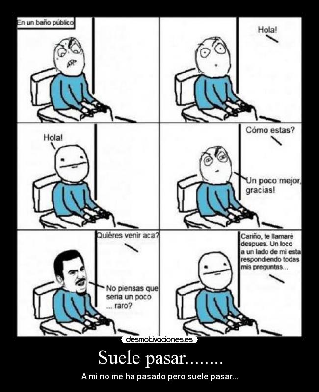 Suele pasar........ -