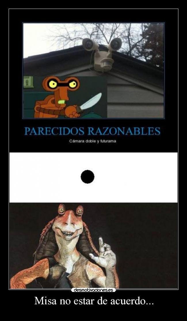 Misa no estar de acuerdo... -