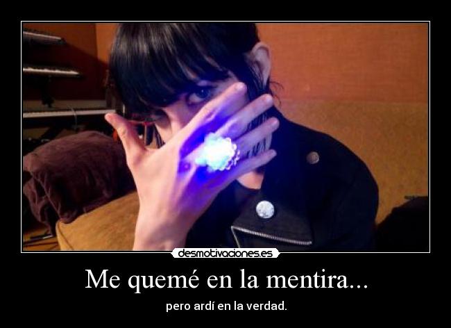 Me quemé en la mentira... - 