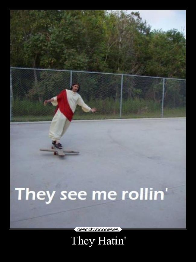 carteles jesus rolling hating skate desmotivaciones