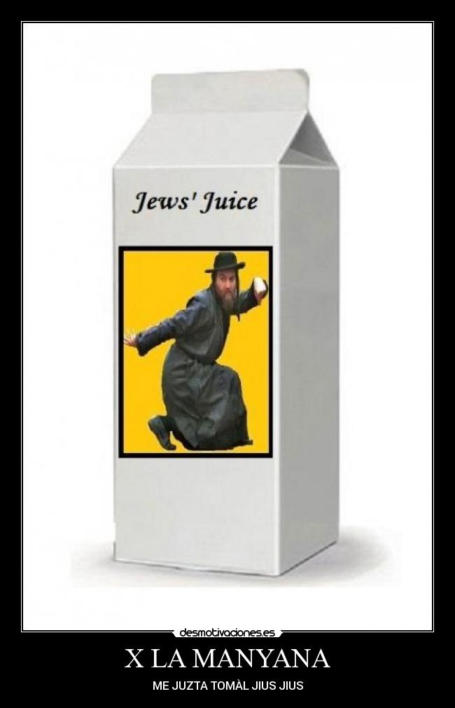 X LA MANYANA - ME JUZTA TOMÀL JIUS JIUS