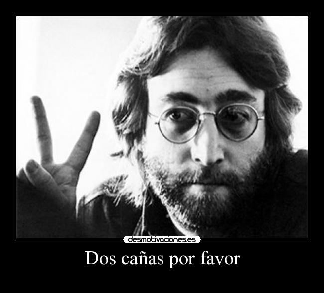 Dos cañas por favor -