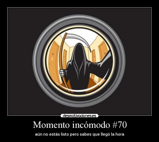 Momento incómodo #70 - aún no estás listo pero sabes que llegó la hora