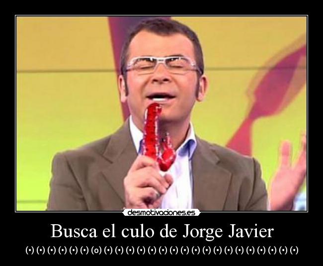 Busca el culo de Jorge Javier - (•) (•) (•) (•) (•) (•) (o) (•) (•) (•) (•) (•) (•) (•) (•) (•) (•) (•) (•) (•) (•) (•) (•) (•) (•)