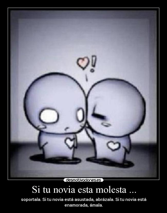 Si tu novia esta molesta ... - 