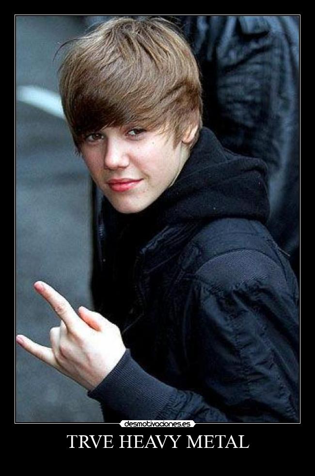 carteles justin bieber trve heavy metal desmotivaciones