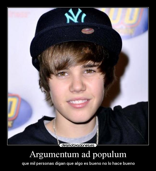 carteles believers believers cometen falacia argumentum populum las ventas justin bieber son desmotivaciones