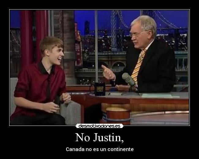 No Justin, - 