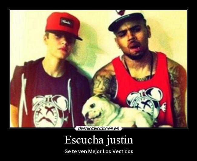 Escucha justin - Se te ven Mejor Los Vestidos